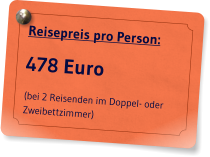 Reisepreis pro Person: 478 Euro (bei 2 Reisenden im Doppel- oder Zweibettzimmer)